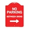 Signmission No Parking Between Signs Right Heavy-Gauge Aluminum Architectural Sign, 24" x 18", RW-1824-9826 A-DES-RW-1824-9826 - alternate 1